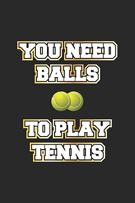 You Need Balls To Play Tennis: Monatsplaner, Termin-Kalender | Geschenk-Idee für Tennis-Spieler | A5 | 120 Seiten