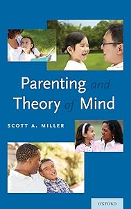 Parenting and Theory of Mind by Scott A. Miller
