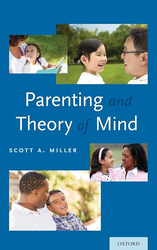 Parenting and Theory of Mind by Scott A. Miller
