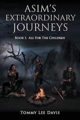 Asim's Extraordinary Journeys: Book 1: All for the Children