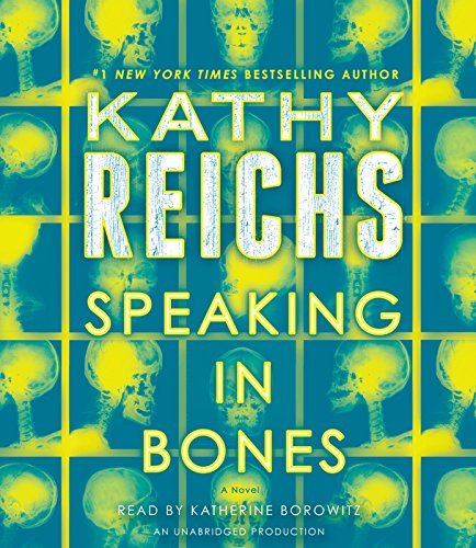 Speaking in Bones: A Novel by Kathy Reichs