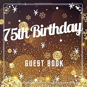 75th Birthday Guest Book: Best Wishes from Family and Friends to Write in, 120 Pages, Cream Paper, Glossy Cover, Chocolate Blur Pattern by Kenny M. Stigery