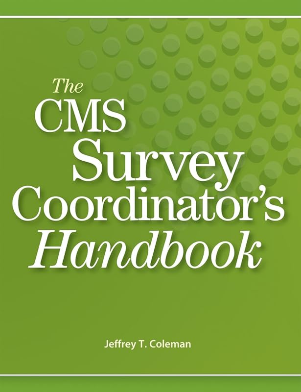 The CMS Survey Coordinators Handbook by HCPro