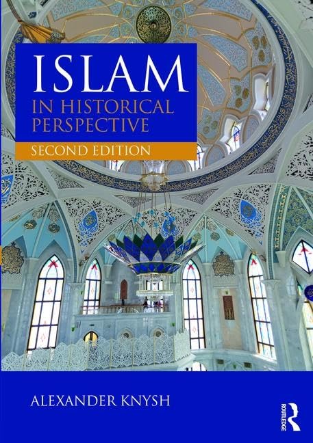 Islam in Historical Perspective: International Student Edition by Alexander Knysh