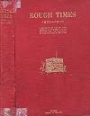 ROUGH TIMES 1870-1920 - 50TH ANNIVERSARY OF THE RED RIVER EXPEDITION AND THE FORMATION OF THE PROVINCE OF MANITOBA