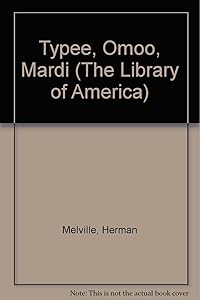 Typee, Omoo, Mardi (The Library of America)