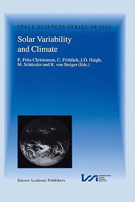 Solar Variability and Climate: Proceedings of an ISSI Workshop, 28 June–2 July 1999, Bern, Switzerland (Space Sciences Series of ISSI, 11)