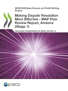 OECD/G20 Base Erosion and Profit Shifting Project Making Dispute Resolution More Effective - MAP Peer Review Report, Andorra (Stage 1) Inclusive Framework on BEPS: Action 14