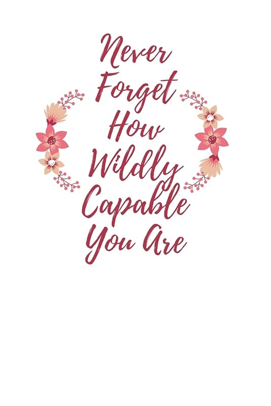 Never Forget How Wildly Capable You Are by star note book