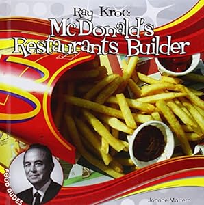 Ray Kroc:: McDonald's Restaurants Builder