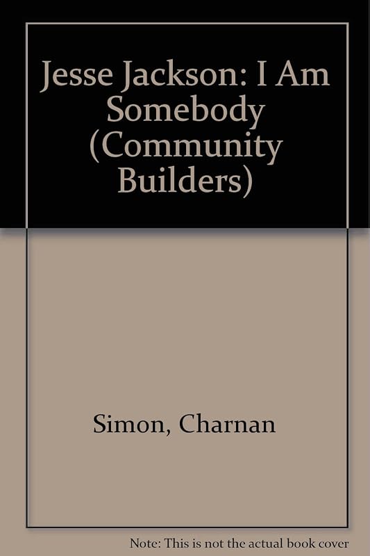 Jesse Jackson: I Am Somebody (Community Builders) by Charnan Simon