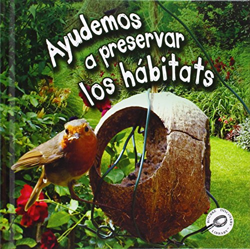 Ayudemos A Preservar los Habitats = Let Us Help Preserve Habitats by Barbara L. Webb
