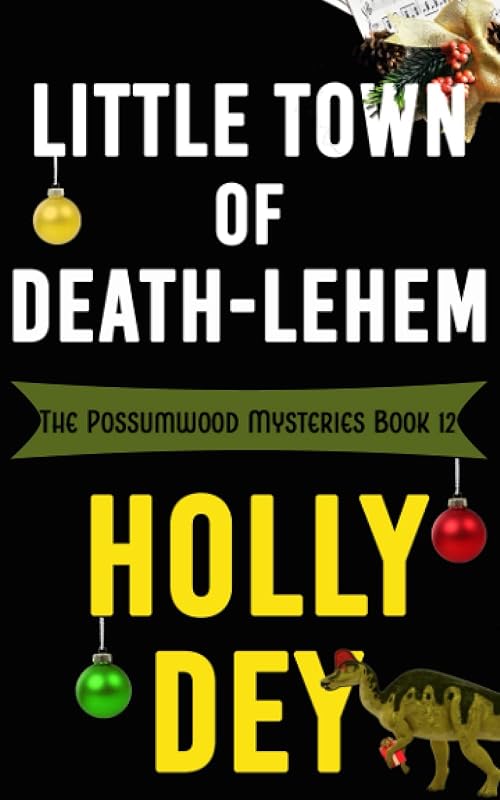 Little Town of Death-lehem (The Possumwood Mysteries) by Holly Dey