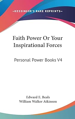 Faith Power Or Your Inspirational Forces: Personal Power Books V4