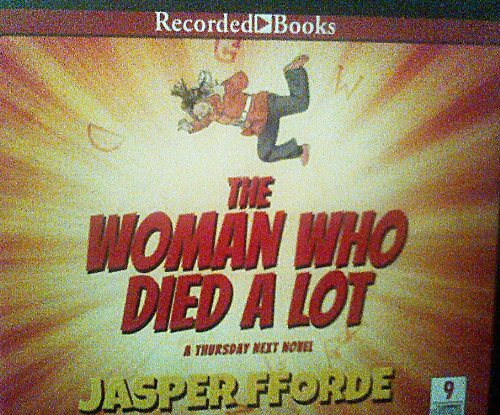 The Woman Who Died a Lot: A Thursday Next Novel by Jasper Fforde