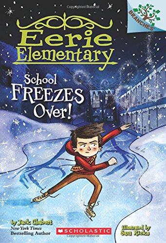 School Freezes Over! A Branches Book (Eerie Elementary #5)