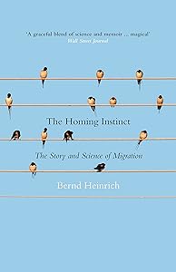 The Homing Instinct: The Story and Science of Migration