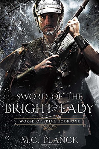Sword of the Bright Lady by M.C. Planck