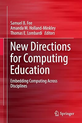 New Directions for Computing Education: Embedding Computing Across Disciplines