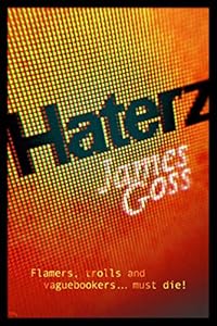 Haterz by James Goss