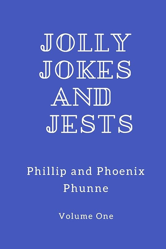 Jolly Jokes and Jests by Phillip Phunne