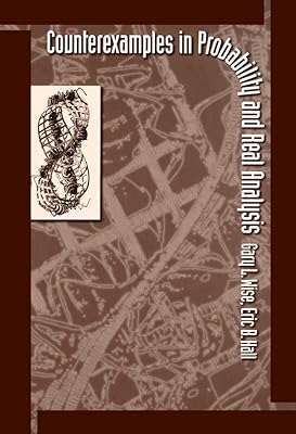 Counterexamples in Probability and Real Analysis