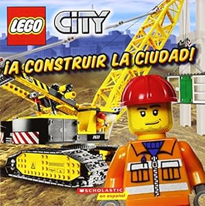 LEGO City: A construir la ciudad!: (Spanish language edition of LEGO City: Build This City!) (Spanish Edition)