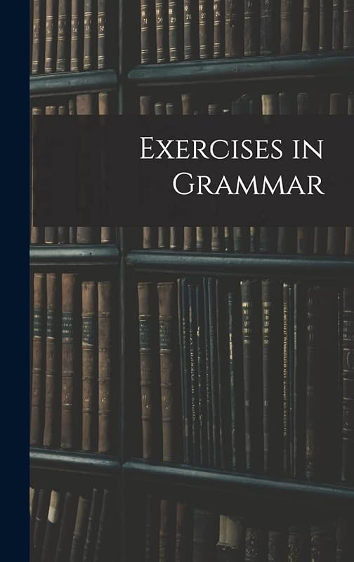 Exercises in Grammar by Anonymous