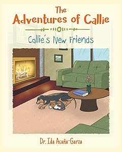 The Adventures of Callie: Callie's New Friends by Ida Acuña-Garza