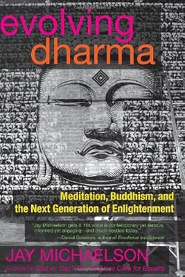 Evolving Dharma: Meditation, Buddhism, and the Next Generation of Enlightenment