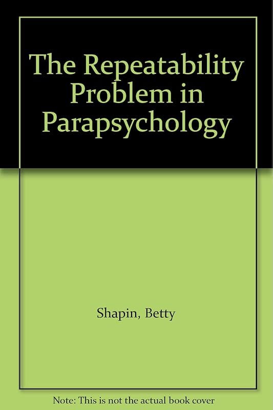 The Repeatability Problem in Parapsychology by Betty Shapin