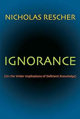 Ignorance: (On the Wider Implications of Deficient Knowledge)