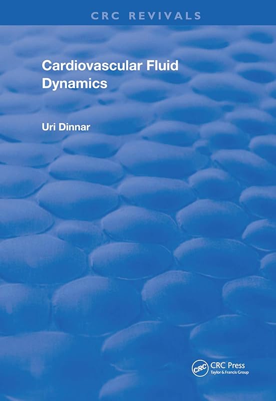 Cardiovascular Fluid Dynamics (Routledge Revivals) by Uri Dinnar