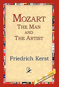 Mozart the Man and the Artist by Friedrich Kerst