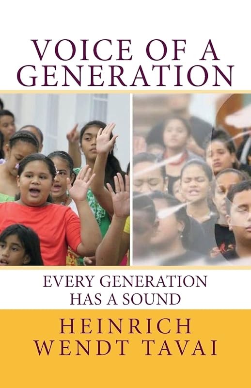 Voice of a Generation: Every Generation Has a Sound by Heinrich Wendt Tavai