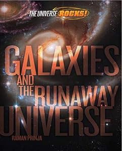 Universe Rocks: Galaxies and the Runaway Universe