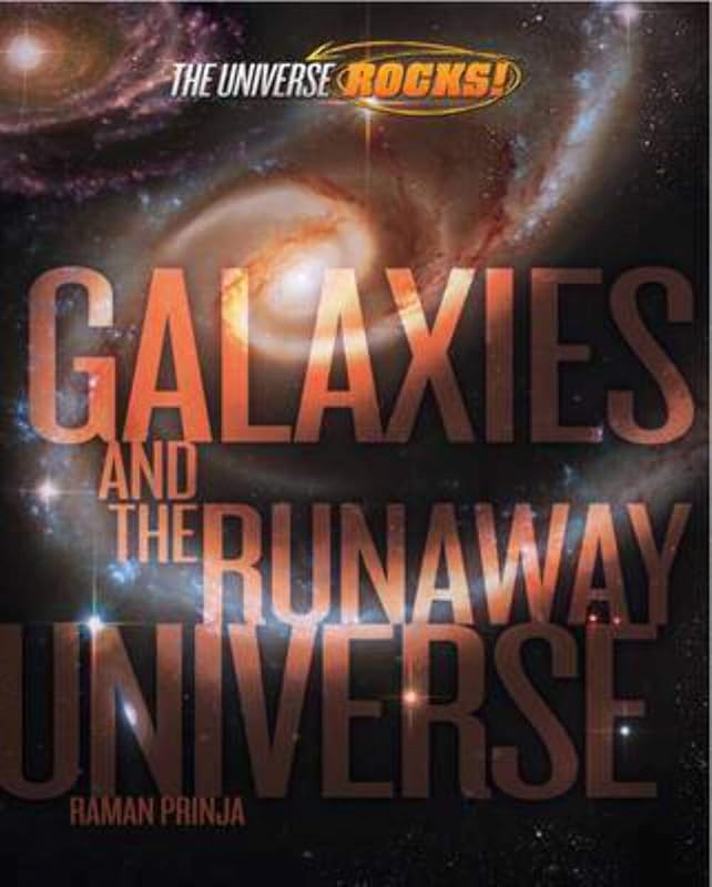 Universe Rocks: Galaxies and the Runaway Universe by Raman Prinja