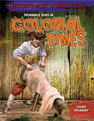 Horrible Jobs in Colonial Times by Louise Spilsbury