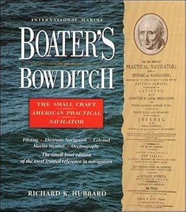 Boater's Bowditch: The Small-Craft American Practical Navigator by Richard K. Hubbard