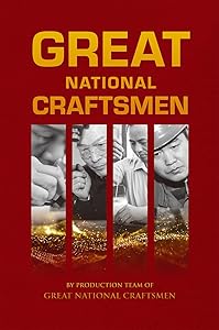 Great National Craftsmen by Production Team of Great National Craftsmen
