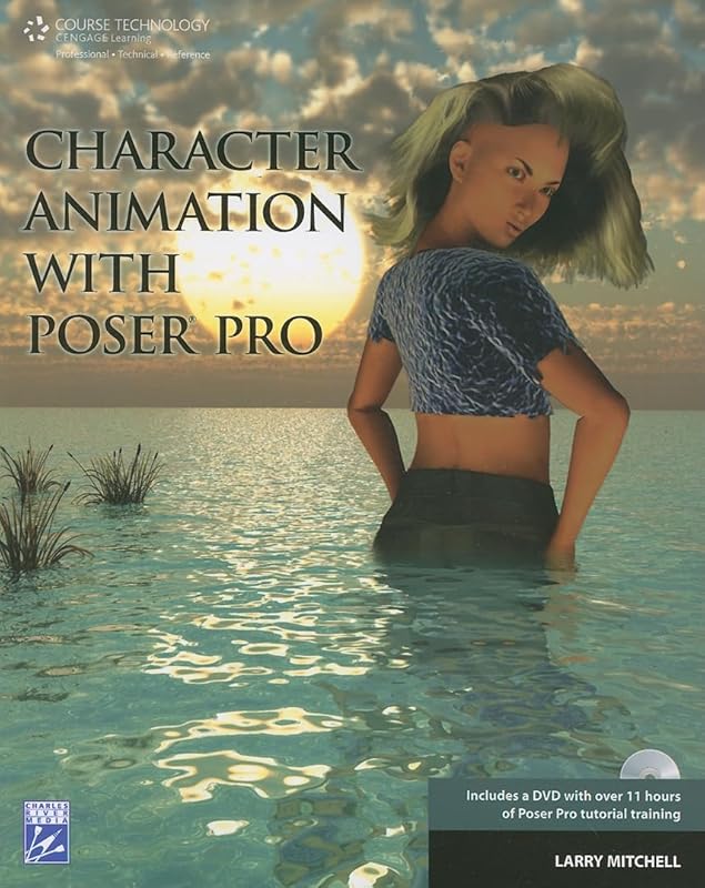 Character Animation with Poser Pro by Larry Mitchell