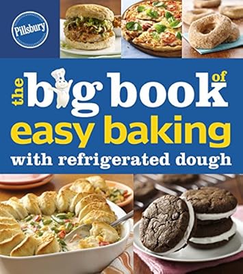 Pillsbury The Big Book of Easy Baking with Refrigerated Dough (Betty Crocker Big Book)