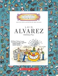 Luis Alvarez: Wild Idea Man