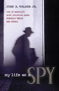 My Life As a Spy by Walker Jr. John A.