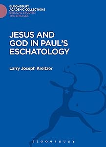 Jesus and God in Paul's Eschatology (The Library of New Testament Studies) by Kreitzer