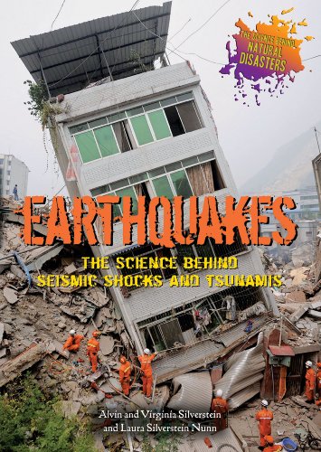 Earthquakes: The Science Behind Seismic Shocks and Tsunamis by Alvin Silverstein