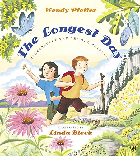 The Longest Day: Celebrating the Summer Solstice by Wendy Pfeffer