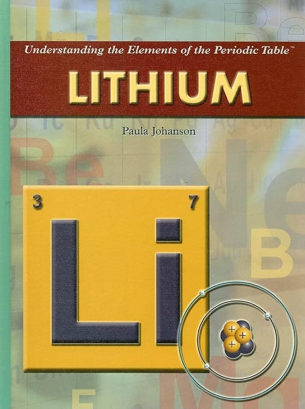 Lithium (Understanding the Elements of the Periodic Table: Set 3) by Paula Johanson