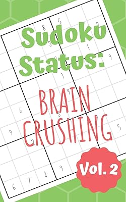 Sudoku Status Brain Crushing Vol. 2: 100 Perplexing Puzzles to Provide a Break from the Pressures of Everyday Life (Sudoku Difficult Books for Adults)