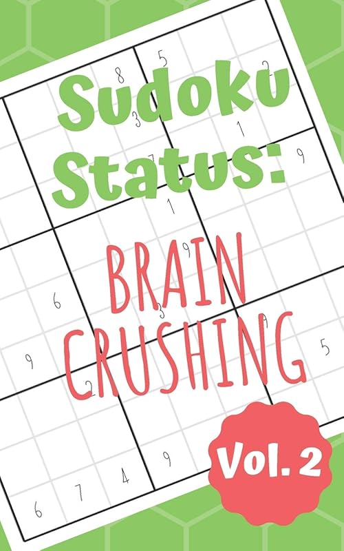 Sudoku Status Brain Crushing Vol. 2: 100 Perplexing Puzzles to Provide a Break from the Pressures of Everyday Life (Sudoku Difficult Books for Adults) by Superb Sudoku Scratch Pads